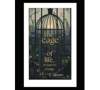cage of life is hard to change
