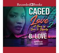 Caged Love 2: Una storia di amore e lealtà (La serie Caged Love)