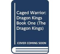 Caged Warrior: Dragon Kings Book One (The Dragon Kings)