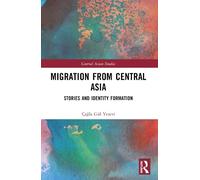 Çağla Gül Yesevi Migration from Central Asia (Tascabile) Central Asian Studies