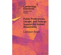 Çağlayan Başer Public Preferences, Gender, and Foreign Support for A (Tascabile)