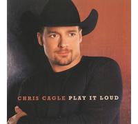 Cagle, Chris - Play It Loud