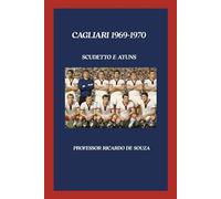 Cagliari 1969-1970: Scudetto e Atuns