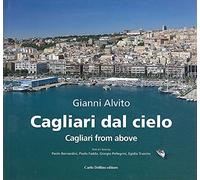 Cagliari dal cielo. Ediz. illustrata
