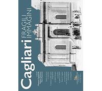 Cagliari. Fragili immagini. Ediz. illustrata