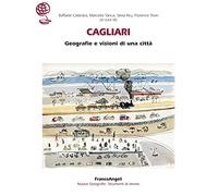 Cagliari. Geografie e visioni di una città