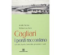 Cagliari. I ponti raccontano