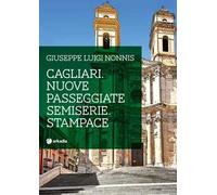 Cagliari. Nuove passeggiate semiserie. Stampace