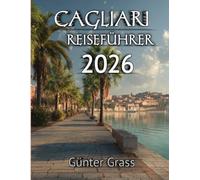 Cagliari Reiseführer 2026: Eine Reise durch Küstenlandschaft voller Schönheit, Kultur und reicher Traditionen