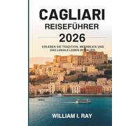 CAGLIARI REISEFÜHRER 2026: Erleben Sie Tradition, Meerblick und das lokale Leben in Italien