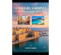 CAGLIARI, SARDINIA TRAVEL GUIDE 2027