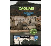 CAGLIARI TRAVEL GUIDE 2026: Sardinia Highlights, Culture & Food