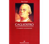 Libri Pier Carpi - Cagliostro. Il Maestro Sconosciuto