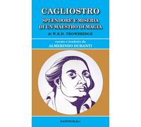 Cagliostro. Splendore e miseria di un maestro di magia - [BastogiLibri]