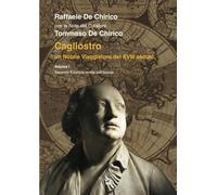 Cagliostro. Un nobile viaggiatore del XVIII secolo - De Chirico Raffaele