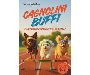 Cagnolini buffi per piccoli amanti dei cuccioli: Libro illustrato per bambini dai 2 ai 7 anni | Gioia, divertimento, amicizia e momenti speciali con i nostri amici a quattro zampe