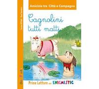 Cagnolini tutti matti. Amicizia tra città e campagna Prime letture con Enigmistica