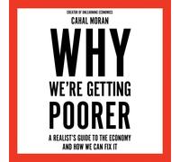 Cahal Moran Why We’re Getting Poorer (Copertina rigida)
