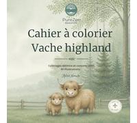 Cahier à colorier Vache highland: Coloriages détente et concentration - 40 illustrations à colorier