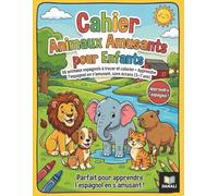 Cahier Animaux Amusants pour Enfants: 50 noms d’animaux en espagnol à tracer et colorier • Apprendre l’espagnol sans écrans (3-7 ans)