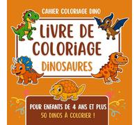 Cahier Coloriage Dino: 50 Dinosaures Amusants et Mignons faciles à Colorier - Livre de Coloriage Préhistorique pour Enfant dès 4 Ans pour Stimuler Créativité et Imagination