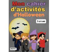 Cahier d’activités Halloween pour enfants de 3 à 6 ans : jeux et coloriages: Coloriages, labyrinthes, jeux de lettres et de chiffres, additions, ... ! Idéal pour la maternelle ou à la maison.