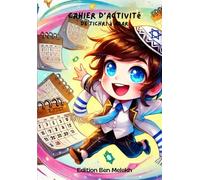 Cahier d’Activités Ludique pour Enfants : Jeux, Dessins et Découverte des Fêtes Juives et du Calendrier Hébraïque !: De Tichri à Adar