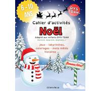 Cahier d’activités Noël Adapté aux enfants DYS - TDAH (dyslexie, dyspraxie, dysphasie…): Jeux, labyrinthes, coloriages, mots mêlé, histoires ... ... ou en difficulté de concentration