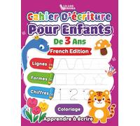 Cahier d’écriture 3 ans: Lignes, Formes, Chiffres & Coloriage (French Edition)
