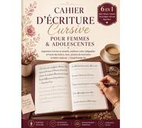 Cahier d’Écriture Cursive pour Femmes & Adolescentes: Apprendre à écrire en attaché, améliorer sa calligraphie et tracer des lettres, mots, phrases de motivation et Belles citations | Grand Format A4