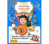 Cahier d'activités maternelle: Apprendre à compter, écrire en cursive et s'amuser avec des labyrinthes, jeux des différences et ombres - Dès 4 ans.