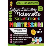 Cahier d'Activités Maternelle XXL - Méthode Montessori - 3 à 6 ans: Apprendre à tracer, écrire, lire, compter et découvrir les mathématiques pour réussir son entrée en CP