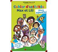 CAHIER D'ACTIVITES - MAX ET LILI VIVRE AUJOURD'HUI: 2