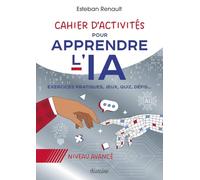 Cahier d'activités pour apprendre l'IA: Niveau avancé