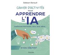 Cahier d'activités pour apprendre l'IA: Niveau débutant