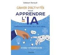 Cahier d'activités pour apprendre l'IA: Niveau intermédiaire