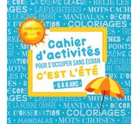 Cahier d'activités pour s'occuper sans écran : C'est l'été ! Pour enfant de 6 à 8 ans: Coloriages - labyrinthes - mots cachés et + encore !