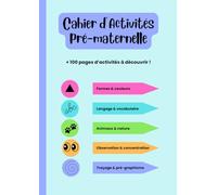 CAHIER D'ACTIVITES Pré-Maternelle: Couleurs, Formes, Animaux, Langage et Graphisme pour les 2 - 3 ans