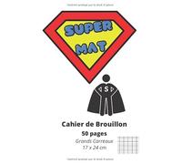 Cahier de Brouillon 50 pages Grands Carreaux 17x24 cm: Cahier d’écriture, de devoirs, cahier de brouillon petit format couverture souple cartonnée, 90g Séyès SuperHeros