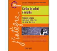 Cahier de calcul en maths: Classes prépas MPSI, MP2I, PCSI, PTSI, ECG, BCPST, TSI, ATS, L1 - Auto-entraînement