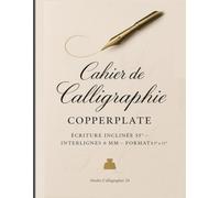 Cahier de Calligraphie Copperplate - 55° | 120 Pages Grand format: Guide d’écriture à pointes fines - Lignes inclinées 55°, interlignes 6 mm, pages ... pour entraînement Copperplate et anglaise