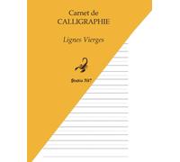 Cahier de Calligraphie - Lignes Vierges: Carnet d’exercices pour s’entraîner à la calligraphie, améliorer son écriture et développer une écriture élégante - Débutants et confirmés