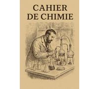 CAHIER DE CHIMIE - Cahier quadrillé 5x5 mm pour élèves | 6x9 pouces | 80 pages: Illustration vintage de laboratoire | Parfait pour les cours de chimie, les formules et les notes