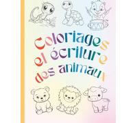 Cahier de coloriage: Animaux: L’alphabet: Pour Garçons et Filles à partir de 2 ans et +