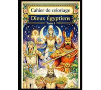 Cahier de Coloriage: Dieux Egyptiens