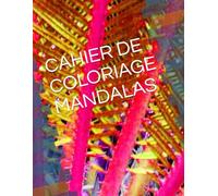 CAHIER DE COLORIAGE MANDALAS