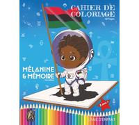 Cahier de coloriage - MÉLANINE & MÉMOIRE 1ère édition: L'ÂME D'ENFANT.