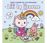 Cahier de coloriages - Lili la licorne