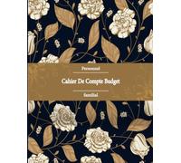 cahier de compte budget personnel et familial: Carnet de compte pour organiser et suivre votre budget annuel, mensuel, hebdomadaire et journalier / Format A4 (21,59×27,94cm) / 131 pages .