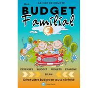 CAHIER DE COMPTE: Mon budget familial, l’outil idéal pour une gestion simple et efficace de vos finances familiales